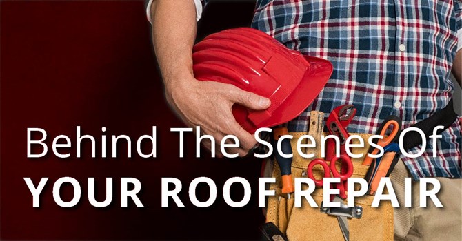 Behind The Scenes Of Your Roof Repair
