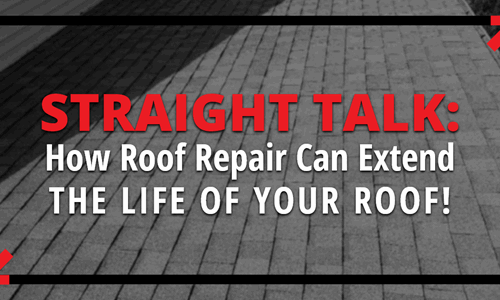 Straight Talk: How Roof Repair Can Extend The Life Of Your Roof!
