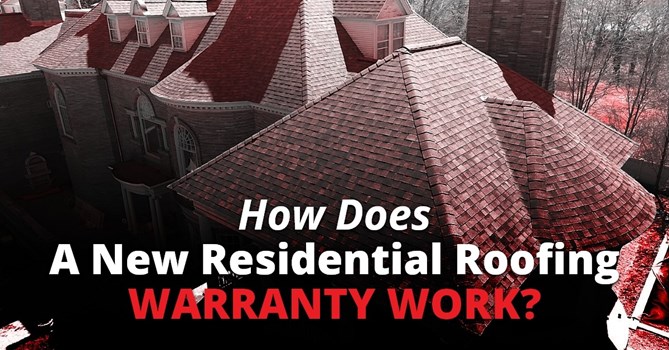 How Does A New Residential Roofing Warranty Work?