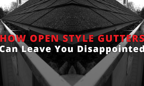 Black and white image of gutters on a roof with How Open Style Gutters Can Leave You Disappointed text