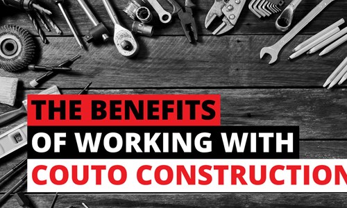 The Benefits Of Working With Couto Construction