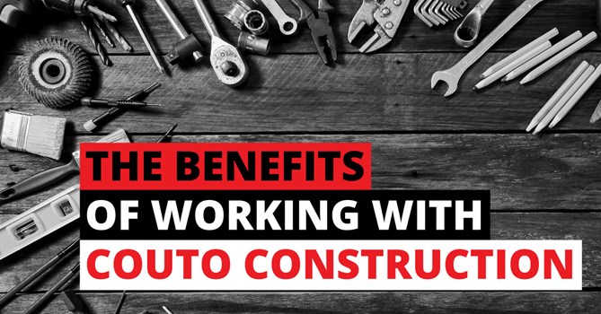 The Benefits Of Working With Couto Construction