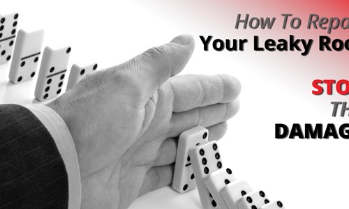 How To Repair Your Leaky Roof And Stop The Damage