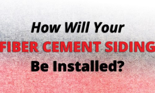How Will Your Fiber Cement Siding Be Installed?