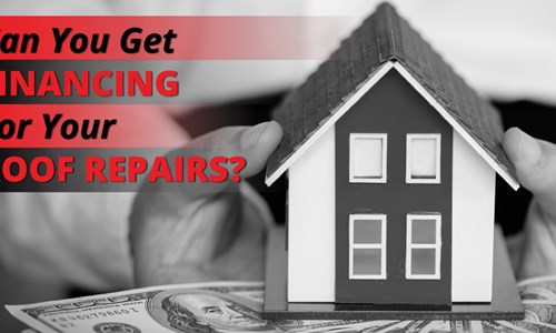 Can You Get Financing For Your Roof Repairs?