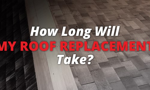 How Long Will My Roof Replacement Take?