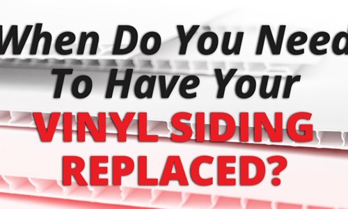When Do You Need To Have Your Vinyl Siding Replaced?