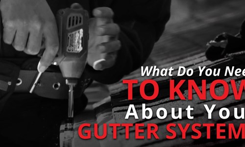 What Do You Need To Know About Your Gutter System?