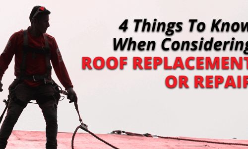 4 Things To Know When Considering Roof Replacement Or Repair
