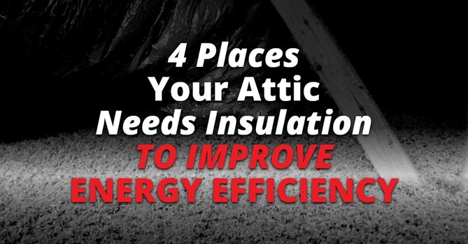 4 Places Your Attic Needs Insulation To Improve Energy Efficiency