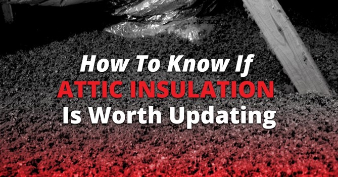How To Know If Attic Insulation Is Worth Updating